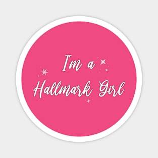 I'm a Hallmark Girl Magnet